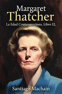 Margaret Thatcher: La Edad Contemporánea, #12