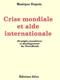 Crise mondiale et aide internationale: Stratégie canadienne et développement du Tiers-Monde