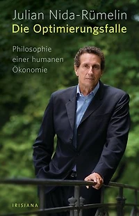 Die Optimierungsfalle: Philosophie einer humanen Ökonomie