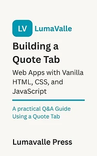Building a Quote Tab Web App with Vanilla HTML, CSS, and JavaScript.: A Practical Q&A Guide Using a Quote Tab
