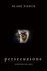 Persecuzione (Gli Inizi di Riley Paige—Libro 5)