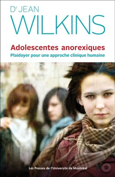 Adolescentes anorexiques : Plaidoyer pour une approche clinique humaine: humaine