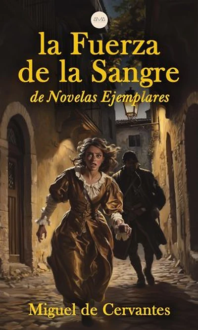 La Fuerza de la Sangre: de Novelas Ejemplares