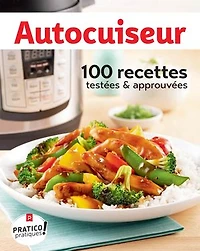 Autocuiseur: 100 recettes testées & approuvées