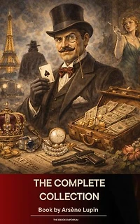 The Complete Collection of Arsène Lupin