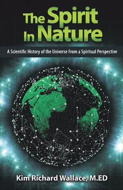 The Spirit Nature: A Scientific History Of Universe From Spiritual Perspective