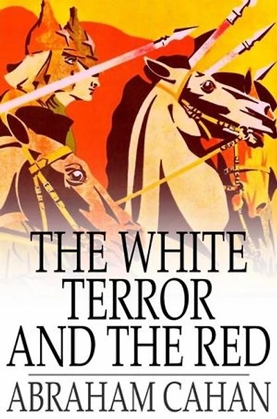 The White Terror and the Red: A Novel of Revolutionary Russia