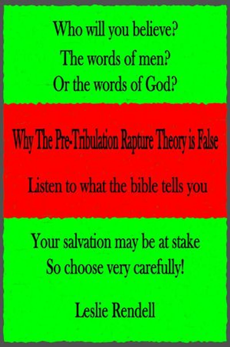 Why The Pre-Tribulation Rapture Theory Is False: Bible Studies, #15