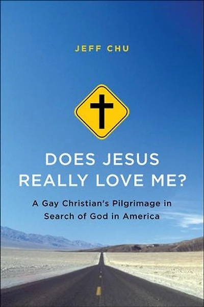 Does Jesus Really Love Me?: A Gay Christian's Pilgrimage Search Of God America