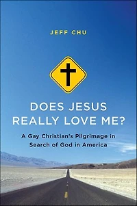 Does Jesus Really Love Me?: A Gay Christian's Pilgrimage Search Of God America