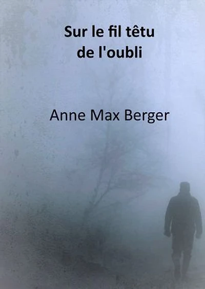 Sur le fil têtu de l'oubli