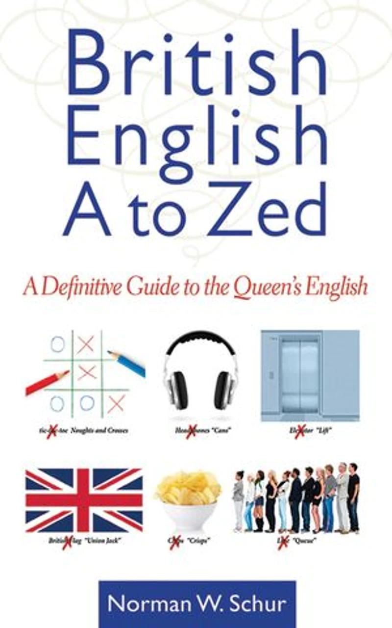 British English from A to Zed: Definitive Guide the Queen's