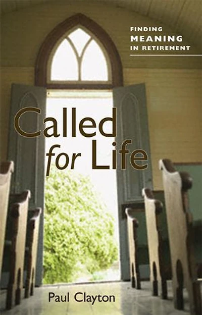 Called For Life: Finding Meaning Retirement