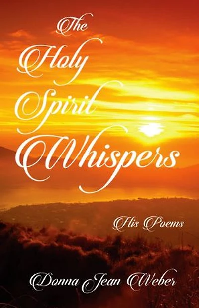 The Holy Spirit Whispers: His Poems