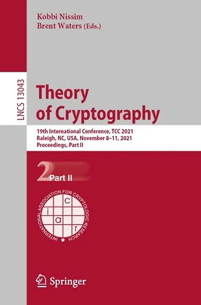Theory of Cryptography: 19th International Conference, TCC 2021, Raleigh, NC, USA, November 8-11, Proceedings, Part II