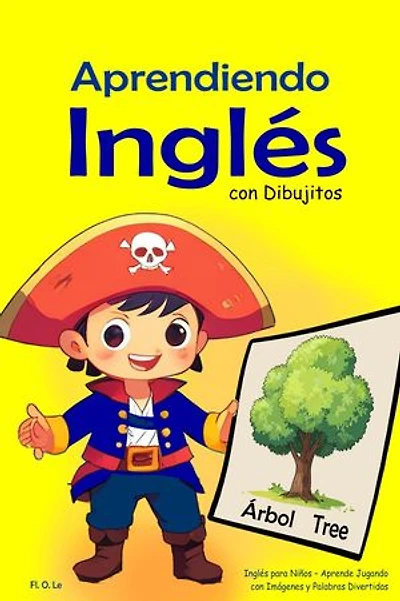 APRENDIENDO INGLÉS CON DIBUJITOS: Las Palabras Más Usadas para Niños Inglés para Niños – Aprende Jugando con Imágenes y Palabras Divertidas