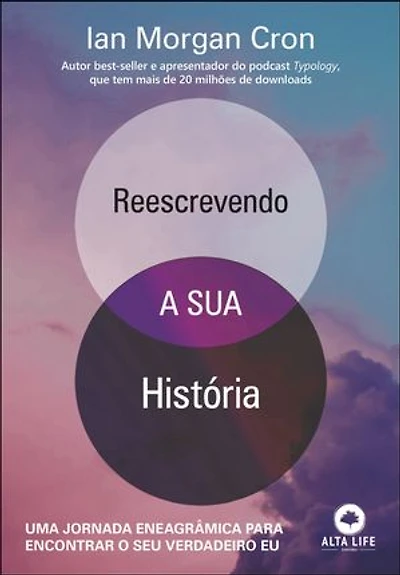 Reescrevendo a sua história: uma jornada eneagrâmica para encontrar o seu verdadeiro eu