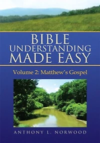 Bible Understanding Made Easy (Vol 2): Volume 2: Matthew's Gospel