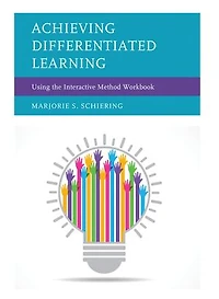 Achieving Differentiated Learning: Using The Interactive Method Workbook