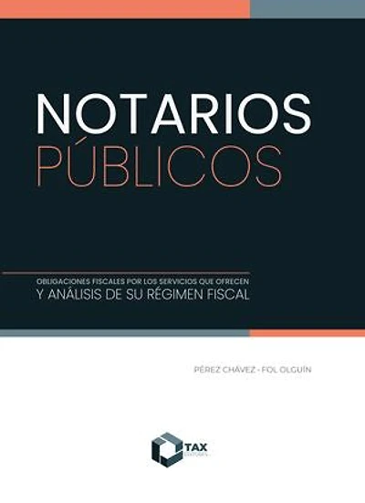 Notarios públicos 2025: Obligaciones fiscales por los servicios que ofrecen y análisi de su régimen fiscal