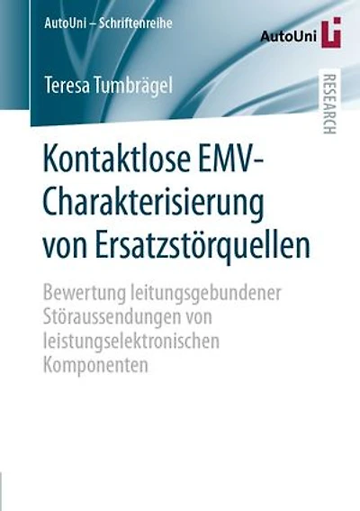 Kontaktlose EMV-Charakterisierung von Ersatzstörquellen: Bewertung leitungsgebundener Störaussendungen von leistungselektronischen Komponenten