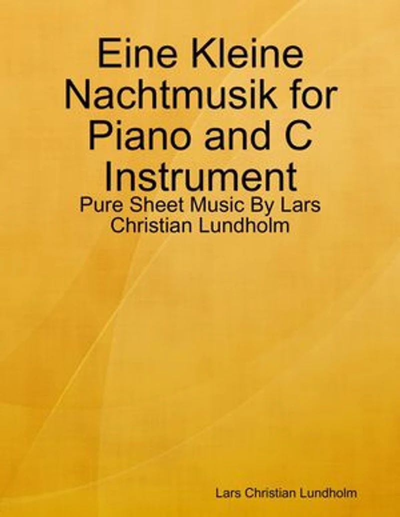 Eine Kleine Nachtmusik for Piano and C Instrument - Pure Sheet Music By Lars Christian Lundholm