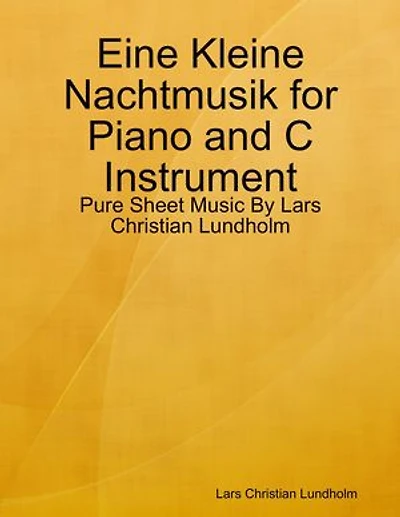 Eine Kleine Nachtmusik for Piano and C Instrument - Pure Sheet Music By Lars Christian Lundholm