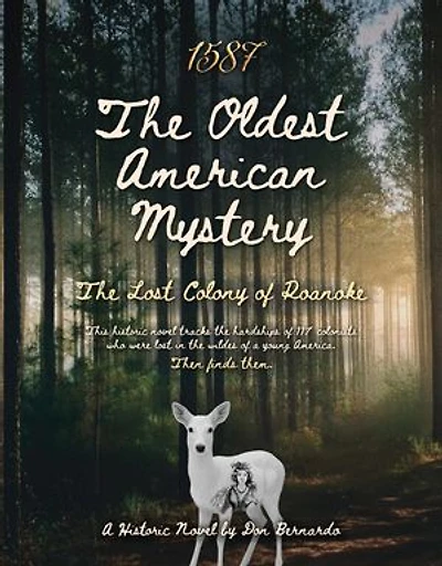 1587: The Oldest American Mystery: The Lost Colony of Roanoke