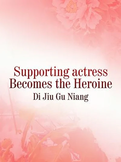 Supporting actress Becomes the Heroine: Volume 1