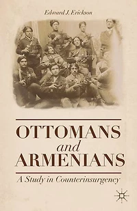 Ottomans and Armenians: A Study Counterinsurgency