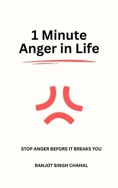 1 Minute Anger in Life: Stop Anger Before It Breaks You