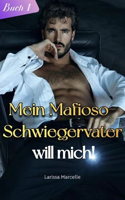 Mein Mafioso-Schwiegervater will mich!: Mein Mafioso-Schwiegervater will mich!, #1