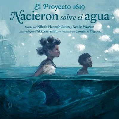 el Proyecto 1619: Nacieron sobre agua