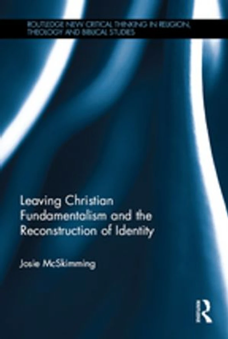 Leaving Christian Fundamentalism and the Reconstruction of Identity