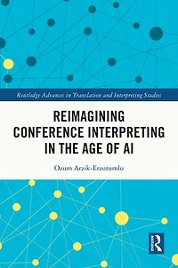 Reimagining Conference Interpreting the Age of AI