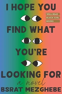 I Hope You Find What You're Looking For: A Novel