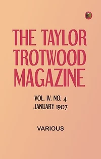 The Taylor-Trotwood Magazine, Vol. IV, No. 4, January 1907