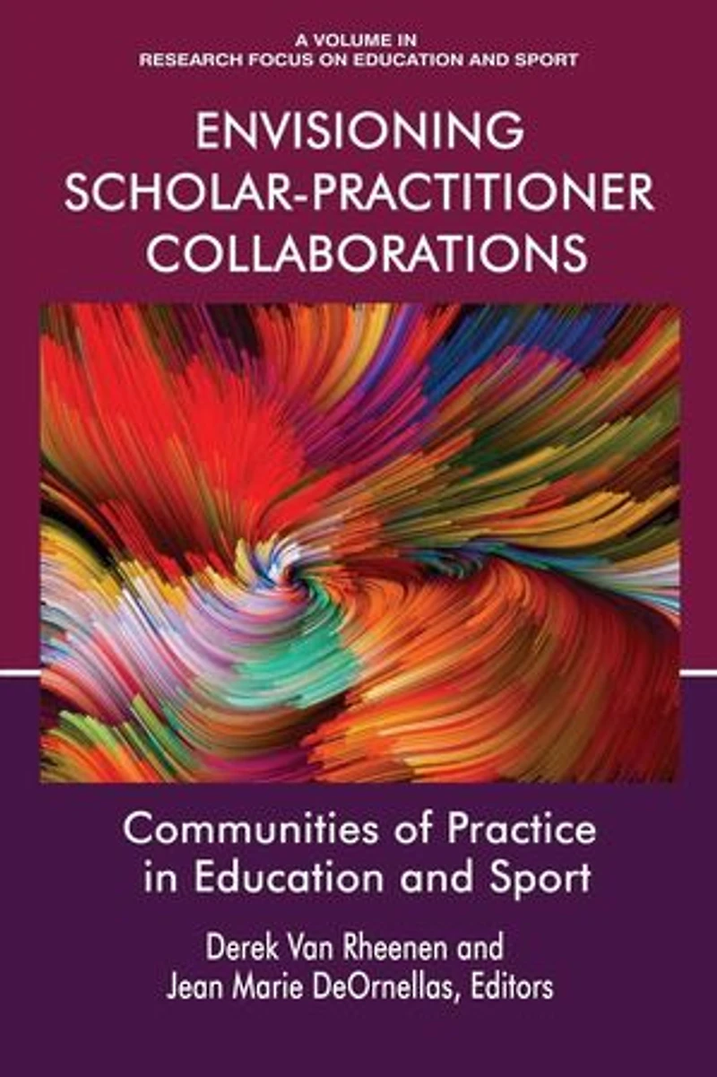 Envisioning Scholar-Practitioner Collaborations: Communities of Practice Education and Sport