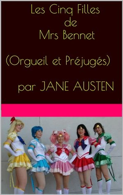 Les Cinq Filles de Mrs Bennet: Orgueil et Préjugés