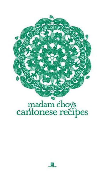 Madam Choy’s Cantonese Recipes
