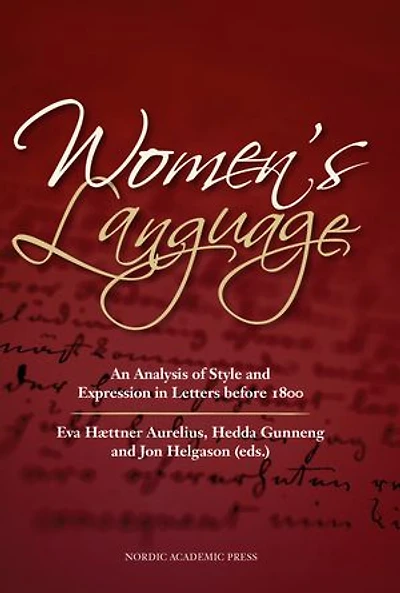 Women´s language : an analysis of style and expression in letters before 1800