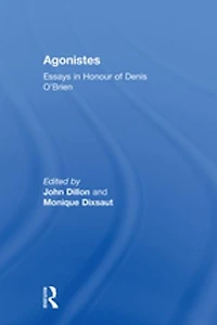 Agonistes: Essays Honour Of Denis O'brien