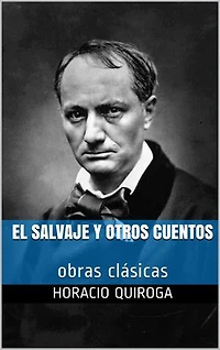 El salvaje y otros cuentos: Narraciones selectas