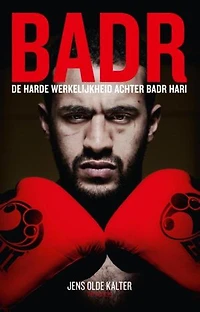 Badr: de harde werkelijkheid achter Badr Hari