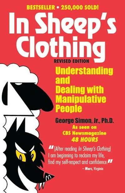 Sheep's Clothing: Understanding And Dealing With Manipulative People