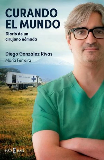 Curando el mundo: Diario de un cirujano nómada