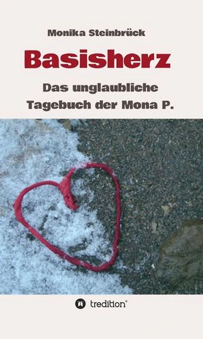 Basisherz: Das unglaubliche Tagebuch der Mona P.