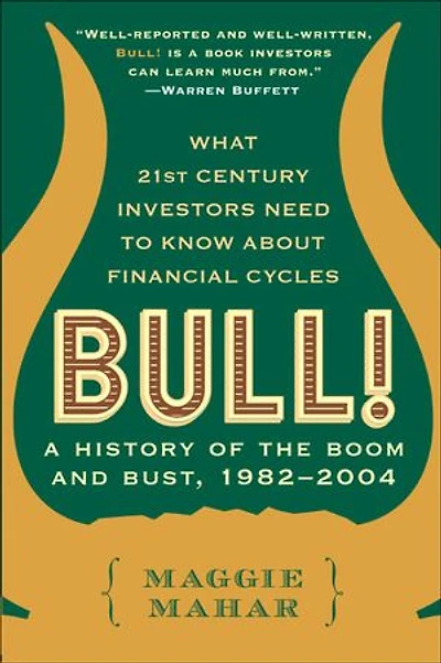 Bull!: A History of the Boom and Bust, 1982-2004