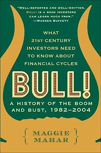Bull!: A History of the Boom and Bust, 1982-2004