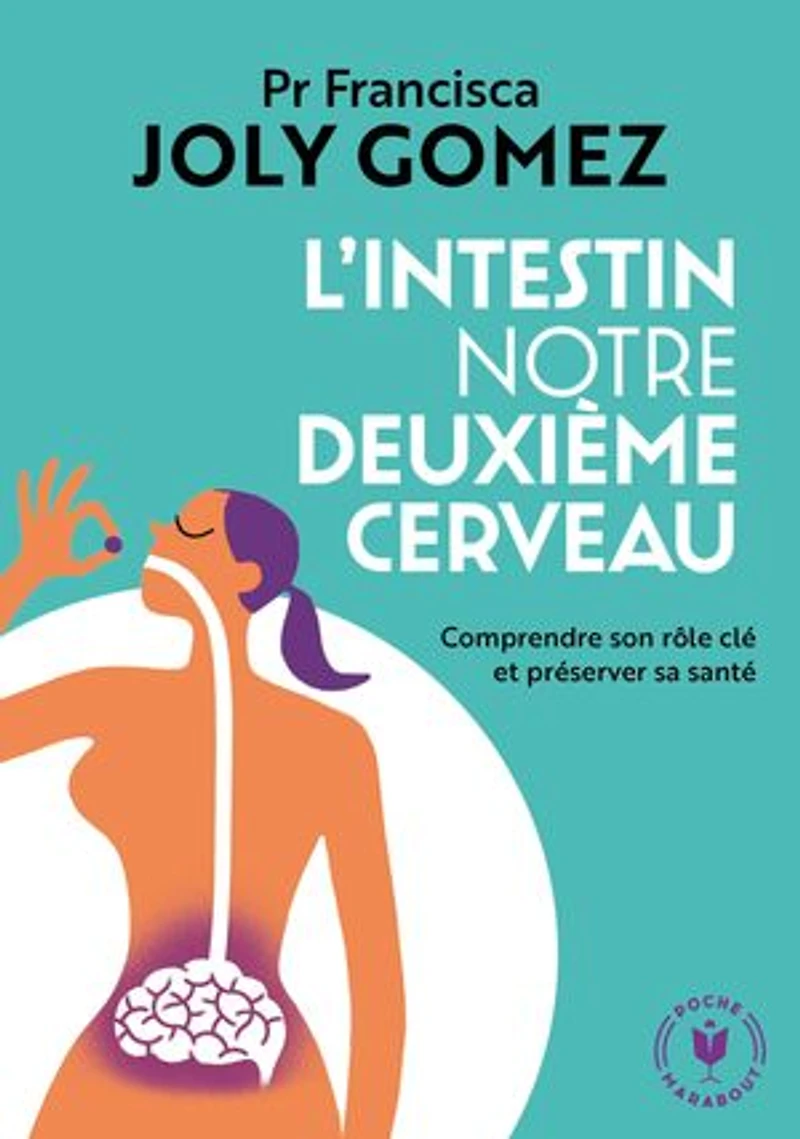 L' intestin, notre deuxième cerveau: comprendre son rôle clé et préserver sa santé